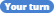 Your turn icon